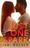 Just One Spark by Jami Wagner