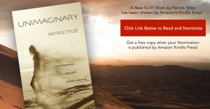 The Cover of UNIMAGINARY by Patrick Tylee at KindleScout.Amazon.com You Get a Free Copy When You Nominate and Kindle Press Publishes!