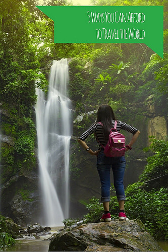 5 Ways You Can Afford to Travel the World