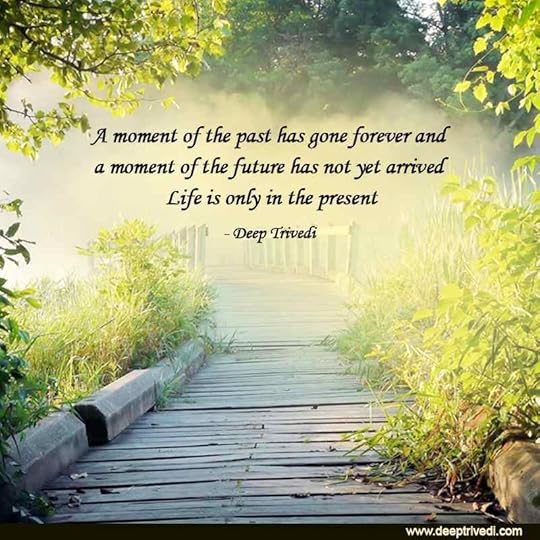 Life is only in the present