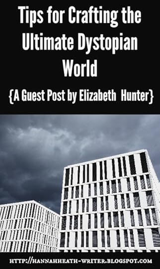 Tips for Crafting the Ultimate Dystopian World: A Guest Post by Elizabeth Hunter