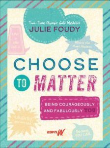 Choose to Matter - Being Courageously and Fabulously YOU