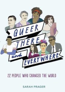 Queer, There, and Everywhere - 23 People Who Changed the World