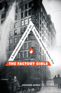 The Factory Girls - A Kaleidoscopic Account of the Triangle Shirtwaist Factory Fire