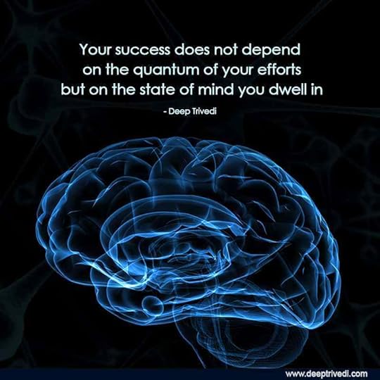 Your success does not depend on the quantum of your efforts