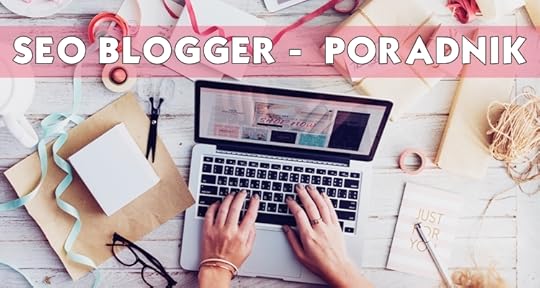 poradnik dla prowadzących blogi na blogspocie
