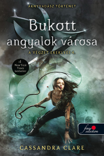 Cassandra Clare: Bukott ​angyalok városa (A Végzet Ereklyéi #4) 