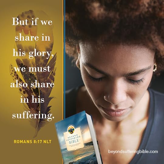 "But if we share in his glory, we must also share in his suffering."