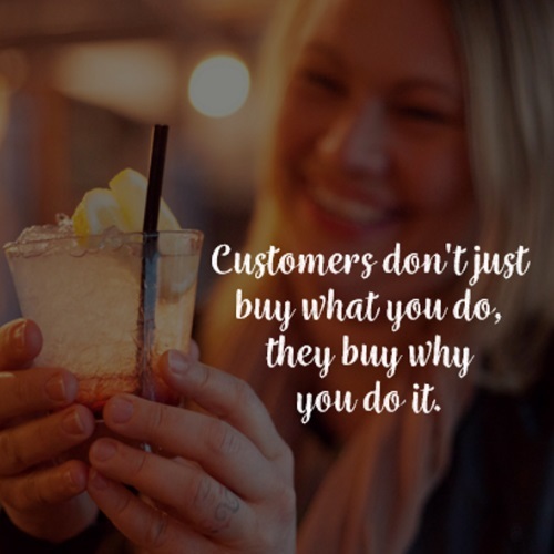 Customers buy why you do what you do