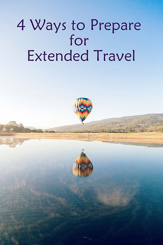 4 Ways to Prepare for Extended Travel