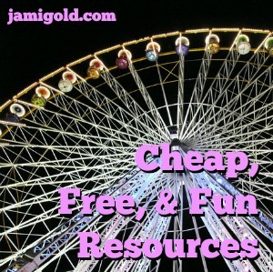 Big Ferris wheel lit up at night with text: Cheap, Free, and Fun Resources