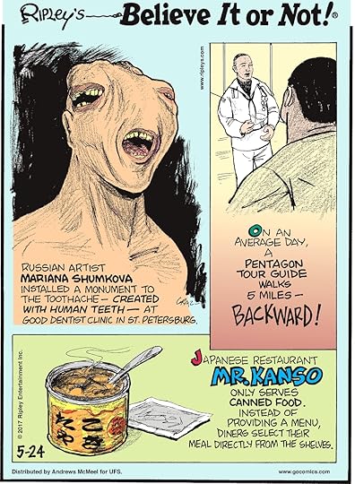 Russian artist Mariana Shumkova installed a monument to toothache - created with human teeth - at Good Dentist Clinic in St. Petersburg.--------------------- On an average day, a Pentagon tour guide walks 5 miles - backward!---------------------- Japanese restaurant Mr. Kanso only serves canned food. Instead of providing a menu, diners select their meal directly from the shelves.
