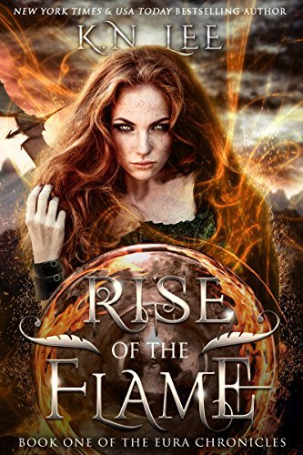 Rise of the Flame: An Epic Fantasy Novel (The Eura Chronicles Book 1) by [Lee, K.N.]