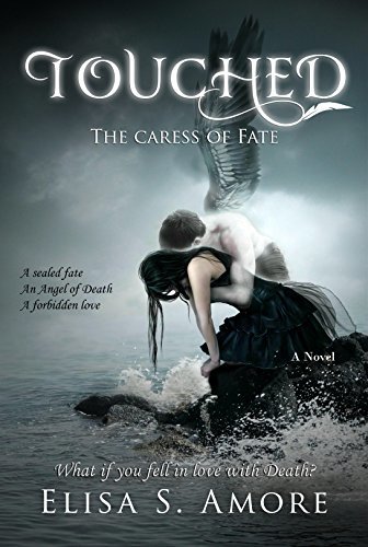 Touched - The Caress of Fate: (The Touched Paranormal Angel Romance Series, Book 1). (A Gothic Romance Based On A Norwegian Legend.) by [Amore, Elisa S.]
