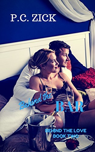Behind the Bar (Behind the Love Book 2) by [Zick, P.C.]