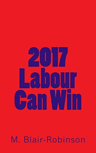 2017 Labour Can Win by [Blair-Robinson, Malcolm]