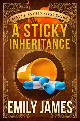 A Sticky Inheritance, by Emily James Maple Syrup Mysteries book 1