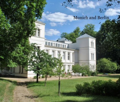 Munich and Berlin