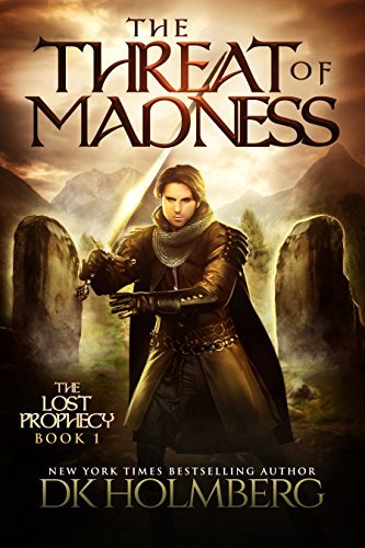 The Threat of Madness (The Lost Prophecy Book 1) by [Holmberg, D.K.]