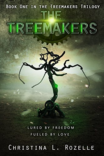 The Treemakers: (YA Dystopian Scifi) (The Treemakers Trilogy Book 1) by [Rozelle, Christina L.]