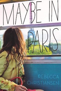 Maybe in Paris by Rebecca Christiansen