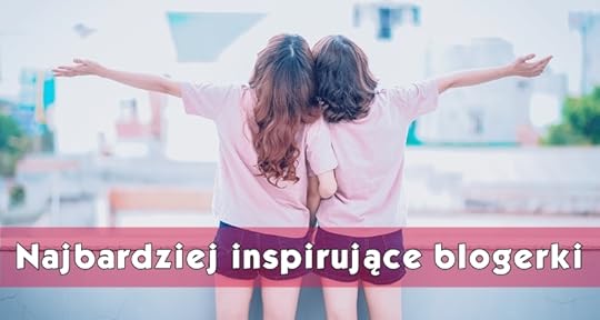 inspirujące blogerki koboety blogosfery