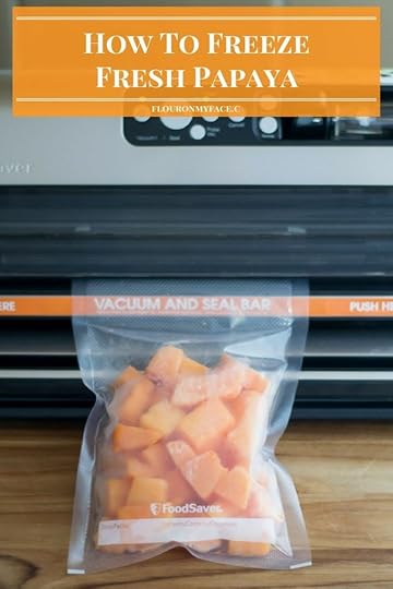 How To Freeze Fresh Papaya via flouronmyface.com