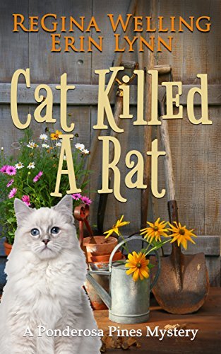 Cat Killed A Rat (A Ponderosa Pines Mystery Book 1) by [Welling, ReGina, Lynn, Erin]