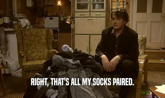 Image result for black books quotes right that's all my socks paired