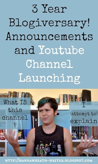Hannah Heath: 3 Year Blogiversary: Announcements and Youtube Channel Launching