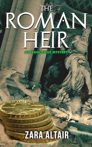 Picture The Roman Heir, An Argolicus Mystery, Zara Altair, historical fiction, mystery, Italian detective