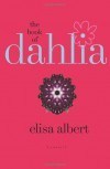 The Book of Dahlia - Elisa Albert