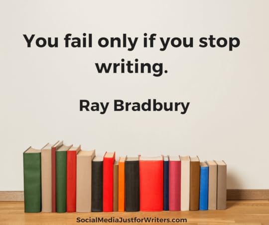 You fail only if you stop writing.