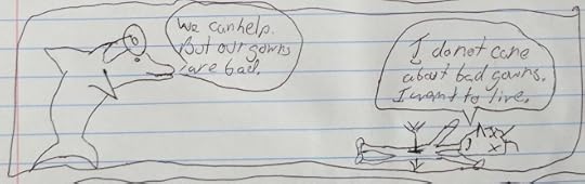 Dr. Dolphin: We can help. But our gowns are bad. Anonymous Functionary: I do not care about bad gowns. I want to live.