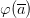 \varphi(\overline{a})
