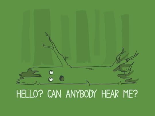 If a tree falls in the woods..