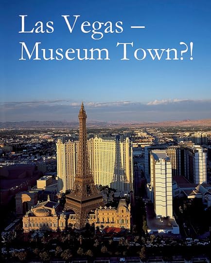 Las Vegas – Museum Town?!
