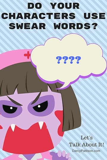Do your characters use Swear Words? | DarcyPattison.com