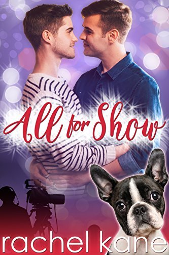All For Show: A Fake Boyfriend Gay Romance by [Kane, Rachel]