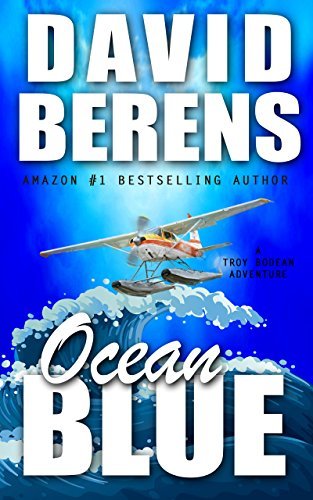 Ocean Blue (A Troy Bodean Adventure Book 2) by [Berens, David F.]