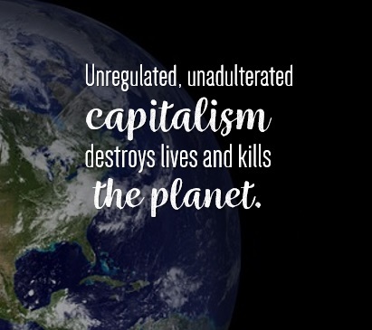 Capitalism destroys lives