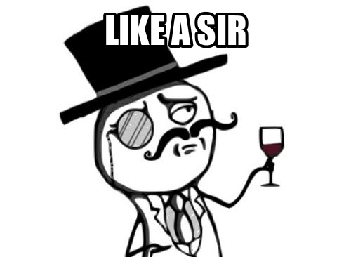 Image result for like a sir meme