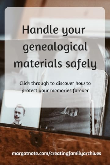 Handle your genealogical materials safely