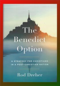 Rod Dreher, The Benedict Option