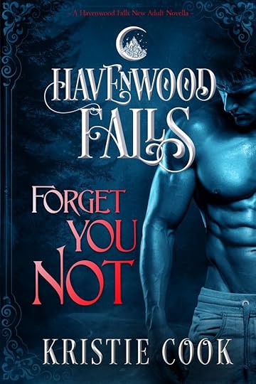 Paranormal romance Forget You Not by Author Kristie Cook