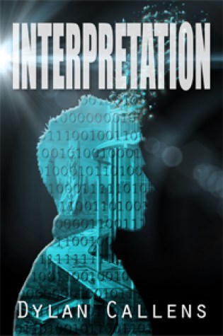 Book Spot Light and Guest Post – Interpretation by Dylan Callens