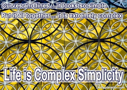 Curves and lines ... it looks simple. Put it all together ... it is extremely complex. Life is complex simplicity.