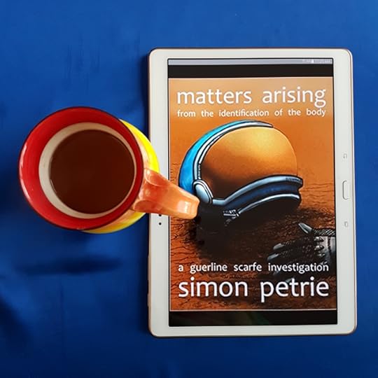 Matters Arising from the Identification of the Body, Simon Petrie, Peggy Bright Books, Earl Grey Editing, books and tea, tea and books