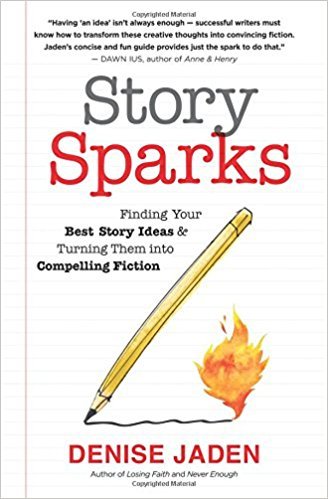 Story Sparks by Denise Jaden