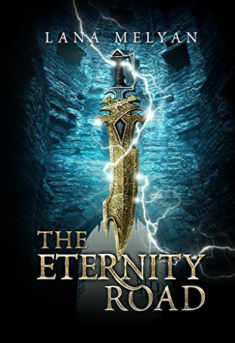 The Eternity Road (The Eternity Road Trilogy, Book 1) by [Melyan, Lana]
